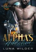 The Alpha’s Addiction (Night Grove Falls: The Alphas #1)