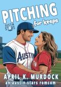 Pitching for Keeps (Austin Stars #1)