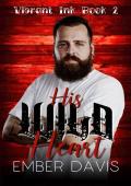 His Wild Heart (Vibrant Ink #2)