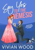 Say Yes to the Nemesis (Wildflower Lane #2)
