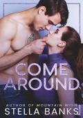 Come Around (Made for the Mountain Man)