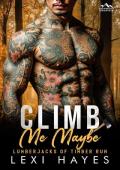 Climb Me Maybe (Deepwood Mountain: Lumberjacks of Timber Run #3)