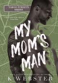 My Mom’s Man (Taboo Streets #3)