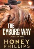 The Cyborg Way (Cyborgs on Mars #9)