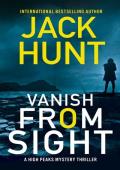 Vanish From Sight (High Peaks Murder, Mystery and Crime Thrillers #2)