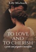 To Love And To Cherish (Pride And Prejudice Variation #3)