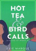 Hot Tea & Bird Calls (Kissing At Work #2)