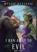 I Ran Away to Evil #3
