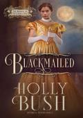 Blackmailed (The Browns of Butcher’s Hill #2)