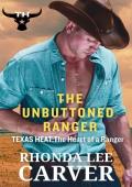 The Unbuttoned Ranger (Texas Heat: The Heart of a Texas Ranger #1)