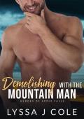 Demolishing with the Mountain Man (Heroes of Apple Falls #6)