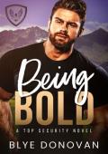 Being Bold (Tactical Operations & Protection (TOP) Security #1)