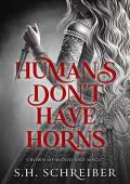 Humans Don’t Have Horns (A Crown of Blood and Magic #1)