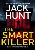 The Smart Killer (High Peaks Murder, Mystery and Crime Thrillers #4)