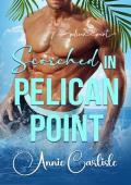 Scorched in Pelican Point (Pelican Point  #5)