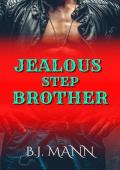 Jealous Stepbrother (Jealous & Possessive #4)