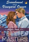 Snowbound with the Vineyard Owner (Angel’s Peak #6)
