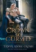 A Crown So Cursed (The Goldenchild Prophecy #5)