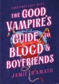 The Good Vampire’s Guide to Blood & Boyfriends