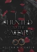 Hunted to the Altar (Caputo Crime Family #3)