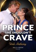 Prince She Shouldn’t Crave (Royal House of Halrovia #2)