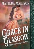 Grace in Glasgow (Seduced in Scotland #3)