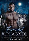 Forced Alpha Bride (Wolfshade Brides-for-Hire #3)