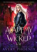 Academy of the Wicked, Year Three (The Paranormal Elites of Wicked Academy #3)