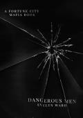Dangerous Men (Fortune City Mafia #1)