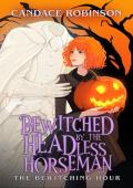Bewitched By the Headless Horseman (The Bewitching Hour #1)