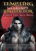 Tempting Her Grumpy Protector (Kindred Tales Spicy Shorts #7)