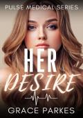 Her Desire (Pulse Medical #3)