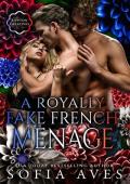 A Royally Fake French Menage (Rippton U Creatives #3)