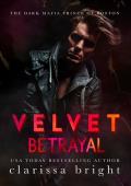 Velvet Betrayal (The Dark Prince of Boston #3)
