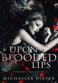 Upon Blooded Lips (Vengeance #1)