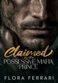 Claimed By the Possessive Mafia Prince