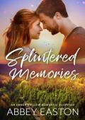 Splintered Memories (Ember Hollow Romance #2)