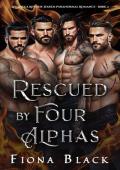 Rescued by Four Alphas (Claimed by the Four Alphas #2)
