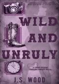 Wild and Unruly (Three Rivers Trevors Ranch #3)