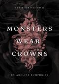 Monsters Wear Crowns (Crowned Monsters Duet #1)