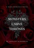 Monsters Carve Thrones (Crowned Monsters Duet #2)