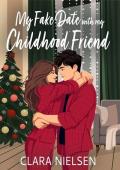 My Fake Date With My Childhood Friend (Port Lane Romances #3)