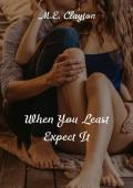 When You Least Expect It