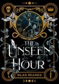 The Unseen Hour (The Unseen Hour Duology #1)