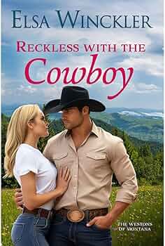 Reckless with the Cowboy (The Westons of Montana #2)