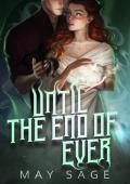 Until the End of Ever (To the Cruel Gods #2)