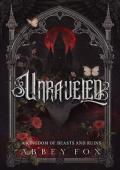 Unraveled (A Kingdom of Beasts and Ruins #1)