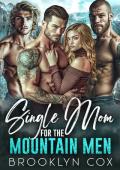 Single Mom for the Mountain Men (Mountain Men Why Choose #3)