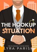 The Hookup Situation (Billionaire Situation #5)