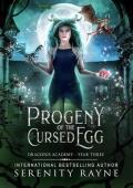 Progeny of the Cursed Egg (Dragonis Academy, Year 3)